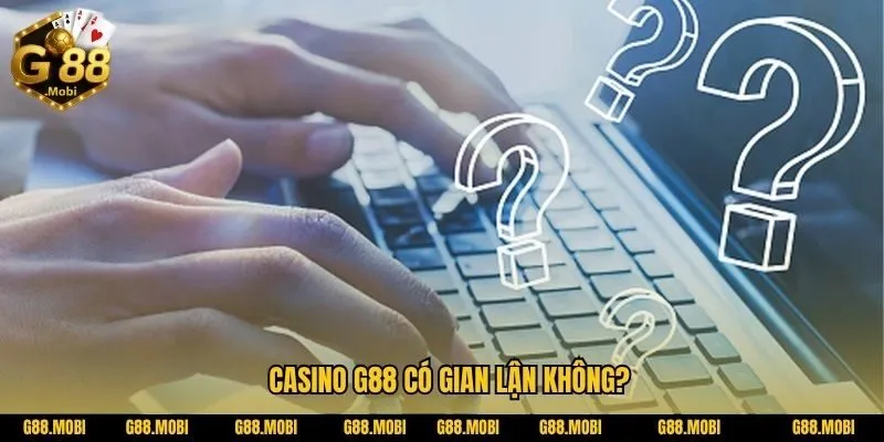 Casino G88 – Trải nghiệm nền tảng sòng bài TOP 1 châu á 5 Casino G88 có gian lận không?