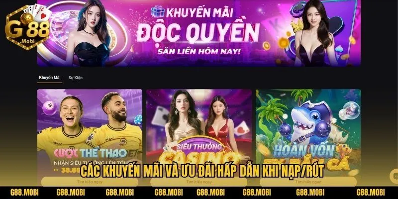 G88 21 Các khuyến mãi và ưu đãi hấp dẫn khi nạp/rút